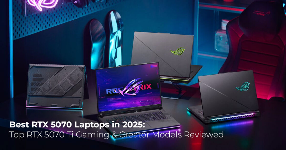 Best RTX 5070 Laptops 2025