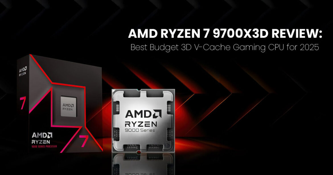 AMD Ryzen 7 9700X3D