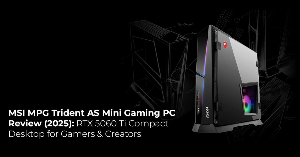 MSI MPG Trident AS Mini Gaming PC