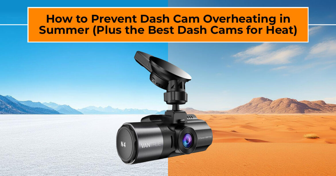 Dash Cam Overheating