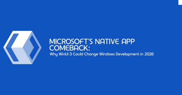 WinUI 3 Could Transform Windows Development in 2026