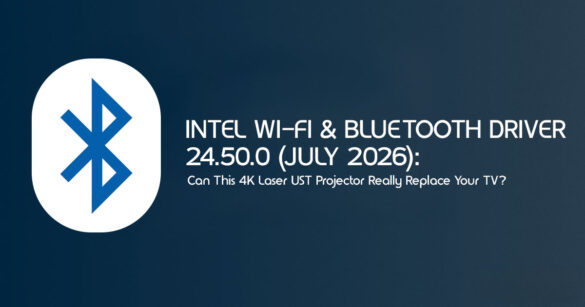 Intel Wi-Fi & Bluetooth Driver 24.50.0 Review (2026)